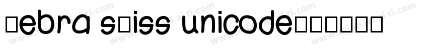 zebra swiss unicode字体转换